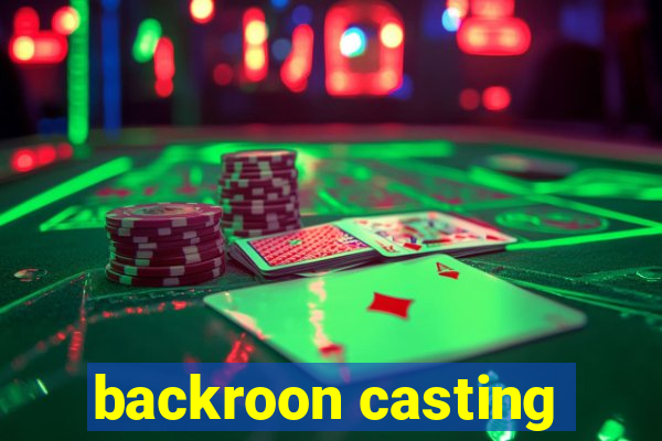 backroon casting